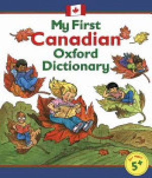 My First Canadian Oxford Dictionary by Bisset, Elizabeth