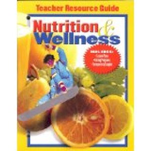 Nutrition & Wellness TRG by Teacher's Resource Guide