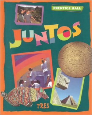 Juntos Tres 2000 Text by Prentice-Hall, Inc