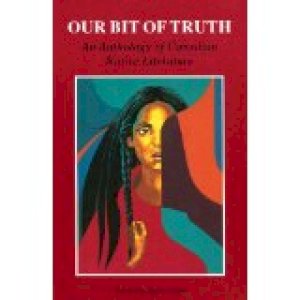 Our Bit of Truth: An Anthology of CDN Na by Grant, Agnes (Ed.)