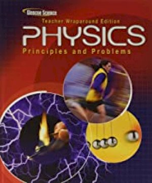 Physics: Principles and Problems Twe by Teacher's Edition