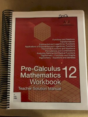 Precalc Math 12 WRKBK TCHR Solution Manu by Teacher's Resource