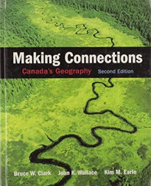 Making Connections: Canada's Geography by Clark