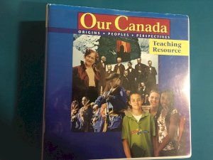 Our Canada: Origins, Peoples, Perspectiv by Teacher's Resource