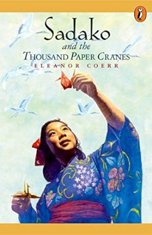 Sadako and the Thousand Paper Cranes by Coerr, Eleanor