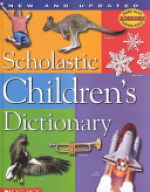 Scholastic Children's Dictionary by Scholastic Reference