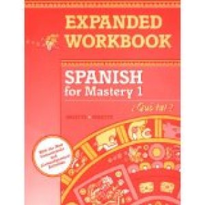 Spanish for Mastery 1 Expanded Workbook by Valette