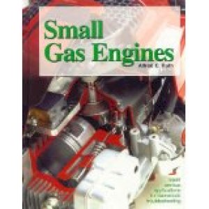 Small Gas Engines 2004 Student Text by Roth, Alfred C