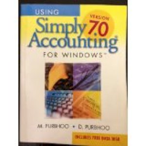 Using Simply Accounting Vers 7.0 for Win by Purbhoo