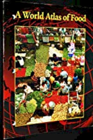 World Atlas of Food (Food for Today Seri by Heyhoe