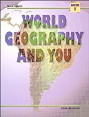 World Geography and You Book 1 by                          