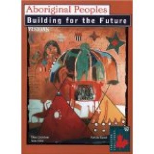 Aboriginal Peoples: Building for the Fut by Reed, Kevin