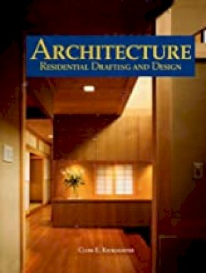 Architecture: Residential Drafting and D by Kicklighter, Clois E