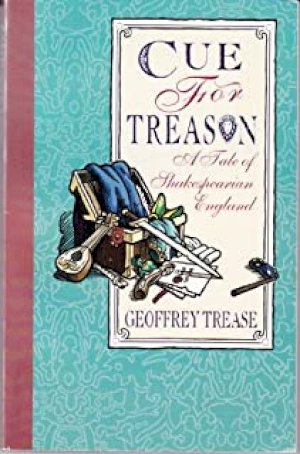 Cue for Treason: A Tale of Shakespearian by Trease, Geoffrey
