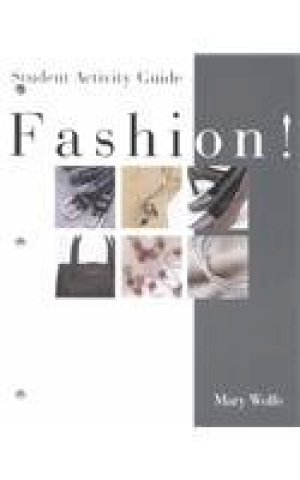 Fashion! 2002 Student Activity Guide by Wolfe, Mary Gorgen