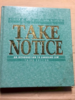 Take Notice: Intro to Canadian Law 3/E by Spetz