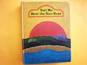 Tell Me How the Sun Rose by Clymer
