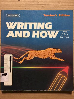 Writing and How A: Teacher's Ed-Networks by Teacher's Edition