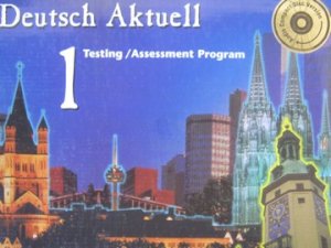 Deutsch Aktuell 1 Testing/Assess Program by Teacher's Edition