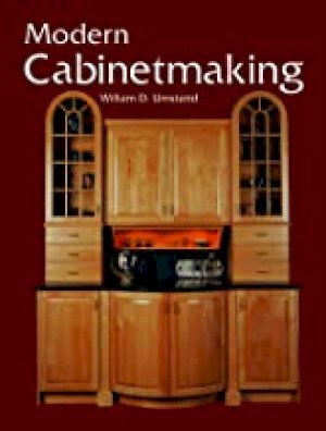 Modern Cabinetmaking by Umstattd, William D