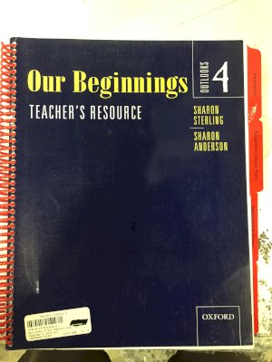 Outlooks 4 Our Beginnings TRB by Teacher's Edition