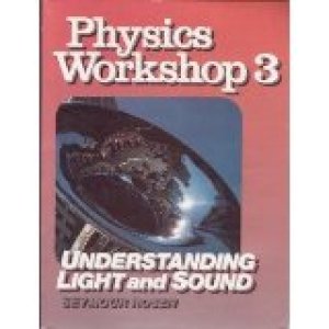 Physics WRKSHP 3 Understan Light & Sound by Rosen