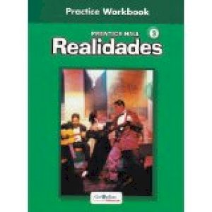 PH Spanish Realidades 3 Practice WKBK 1/ by Pearson/Prentice Hall, Prentice Hall (School Division)