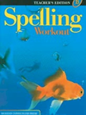 Spelling Workout B (Grade 2) Te by Grade 2 Teacher's Edition