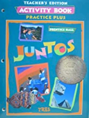 Juntos Tres Practice & Activity Book Te by Workbook Teacher's Ed