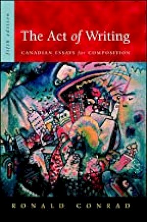 Act of Writing 5/E (1999) by Conrad