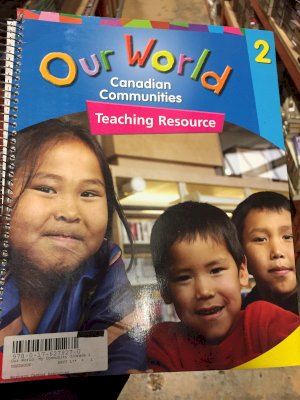 Our World GR 2 Canadian Communities Teac by Teacher's Resource