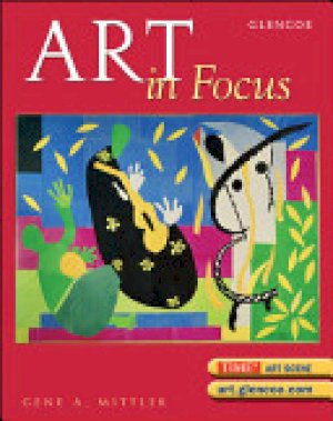 Art in Focus 5/E by Mcgraw-Hill