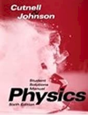 Physics 6/E Student Solutions Manual by Cutnell