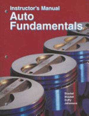 Auto Fundamentals 10/E Instructor's Manu by Instructor's Manual