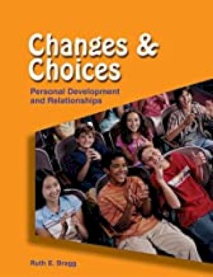 Changes and Choices: Personal Developmen by Bragg, Ruth E