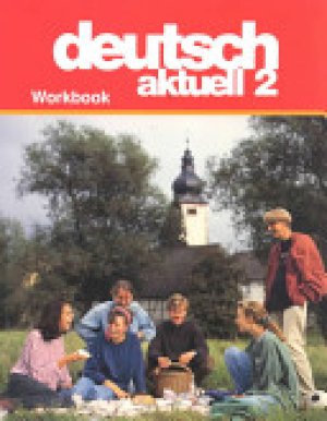 Deutsch Aktuell 2 3/E WB by Kraft