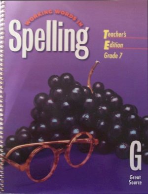 Working Words in Spelling LVL G GR 7 TE by Teacher's Edition