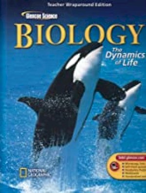 Biology Dynamics of Life 6/E Twe by Teacher's Edition