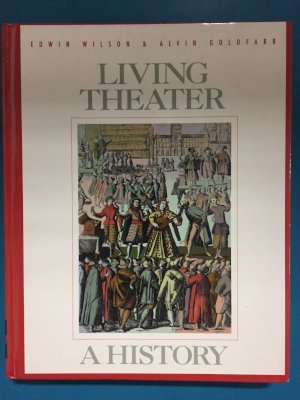 Living Theater: A History 2/E by Wilson, Edwin