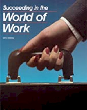 Succeeding in the World of Work 5/E by Kimbrell, Grady