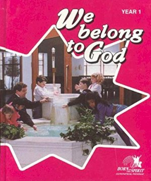 We Belong to God: Child's Book Year 1 by Unknown