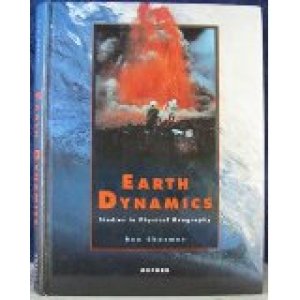 Earth Dynamics: Studies in Phys Geograph by Chasmer