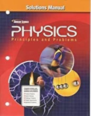 Physics:Principles & Problems Sol Manual by Solutions Manual