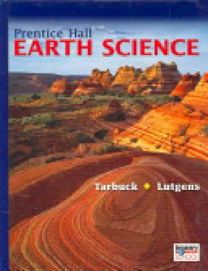 Earth Science Student Edition 2006c by Tarbuck, Edward J