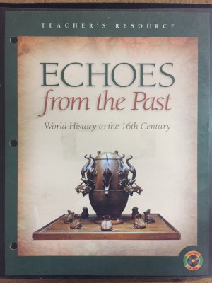 Echoes from the Past: World Hist TRB by Teacher's Edition