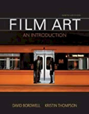 Film Art: An Introduction by Bordwell, David