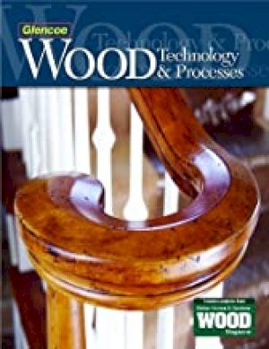 Wood Technology and Processes 7/E by Mcgraw-Hill Education