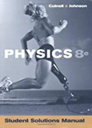 Physics 8/E Student Solutions Manual by Cutnell, John D