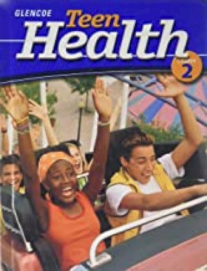 Teen Health, Course 2, Student Edition by Mcgraw-Hill, Glencoe