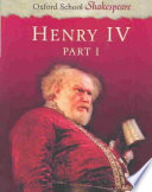 Henry IV Part 1: Oxford School Shakespea by Shakespeare, William